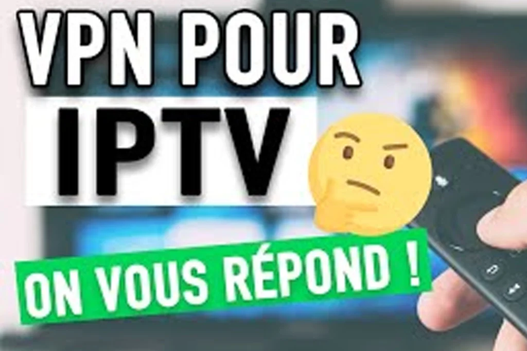 IPTV ne fonctionne pas avec VPN : pourquoi ?