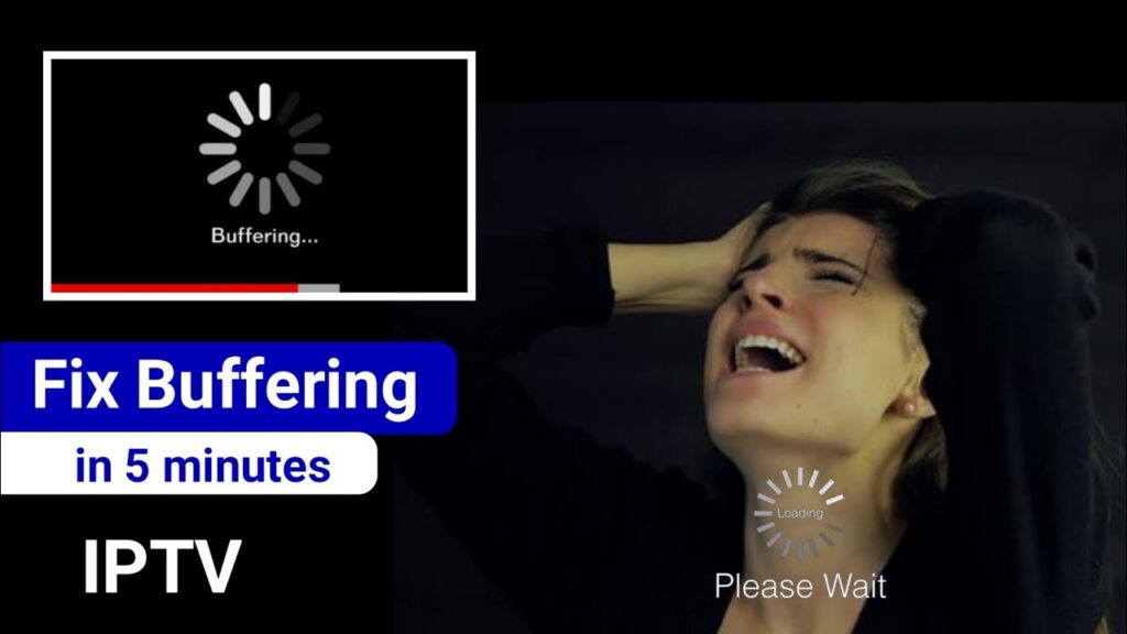 Problème de buffering IPTV : comment le résoudre – Guide Complet